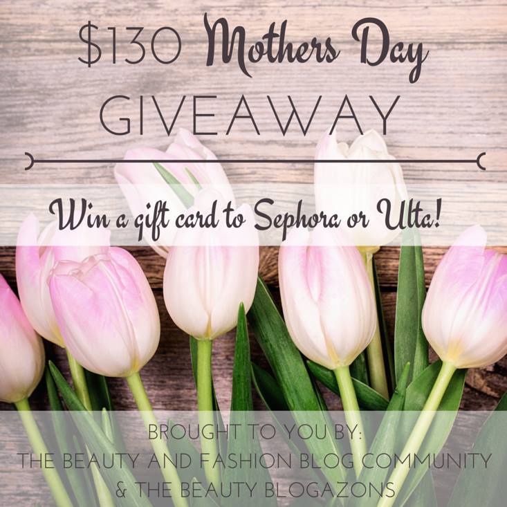 Open to US and Int’l: $130 Sephora or ULTA Gift Card Giveaway for Mother’s Day